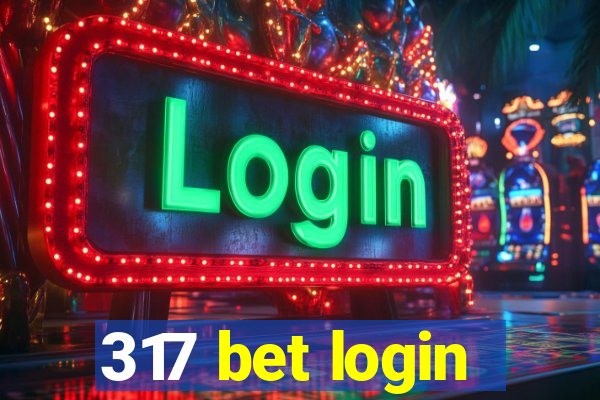 317 bet login